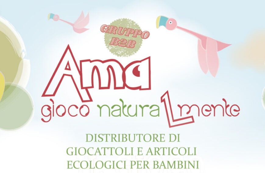 Nasce il gruppo B2B di Ama srl Gioconaturalmente